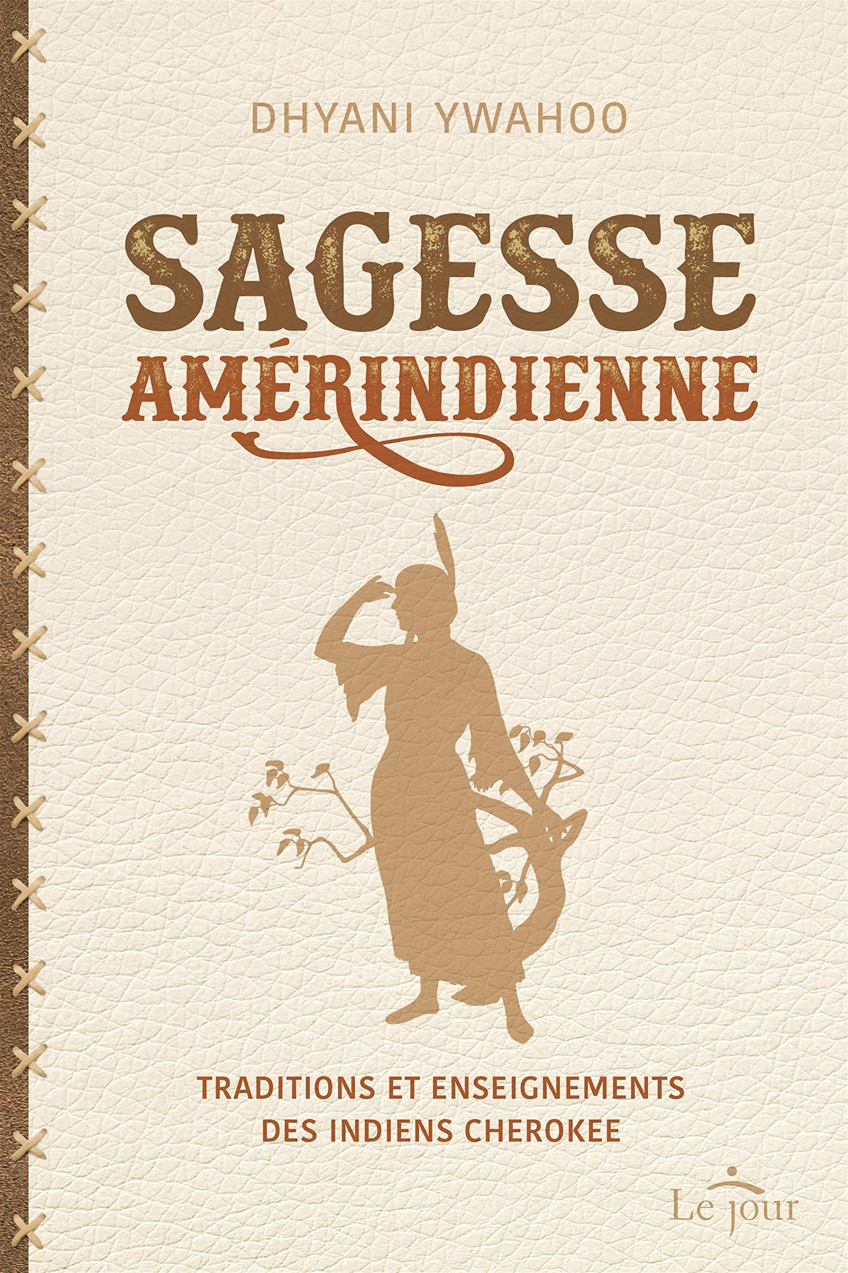Sagesse amérindienne - Traditions et enseignements des indiens Cherokee Religion & Esotericism