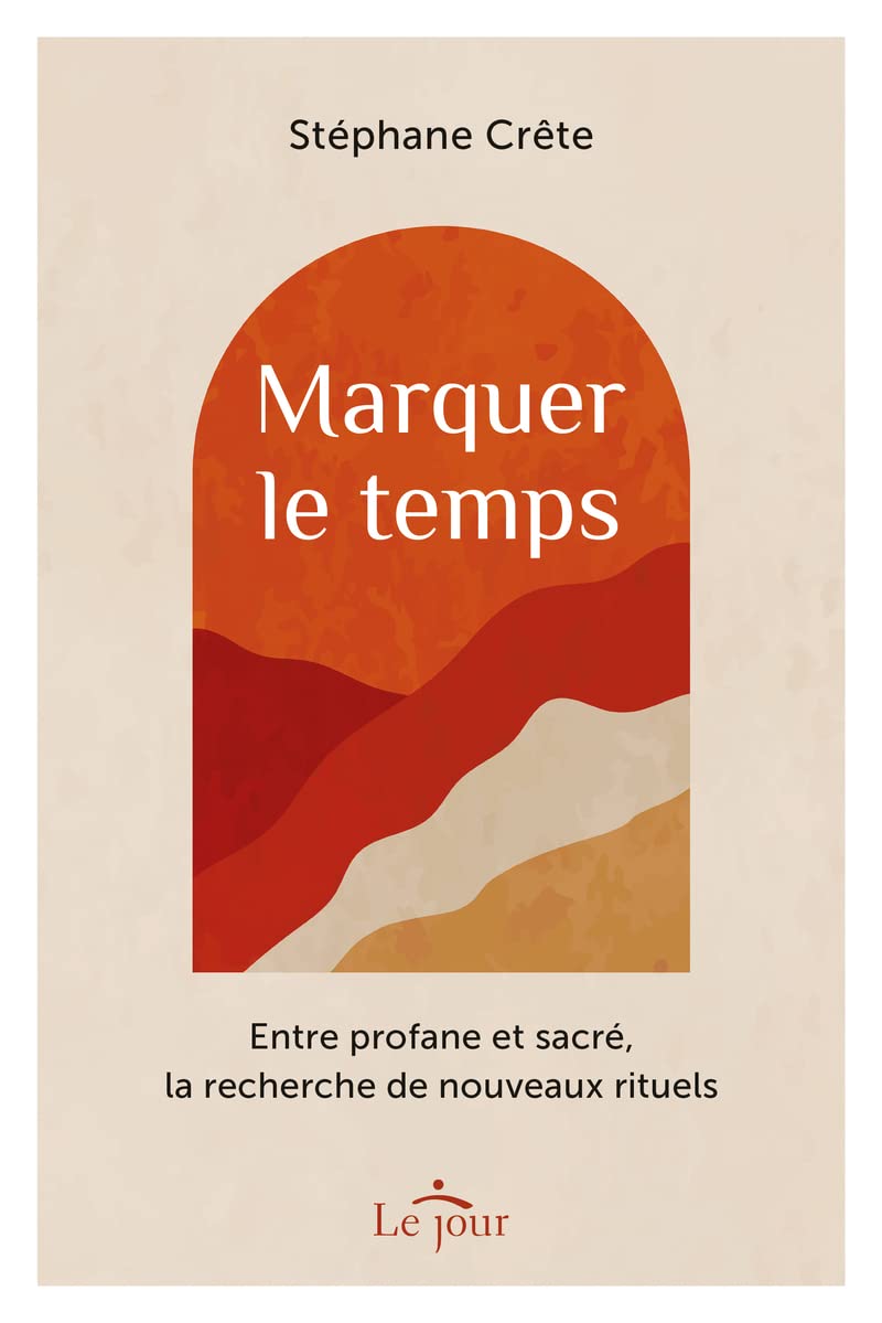 Marquer le temps - Entre profane et sacré, la recherche de nouveaux rituels Religion & Esotericism