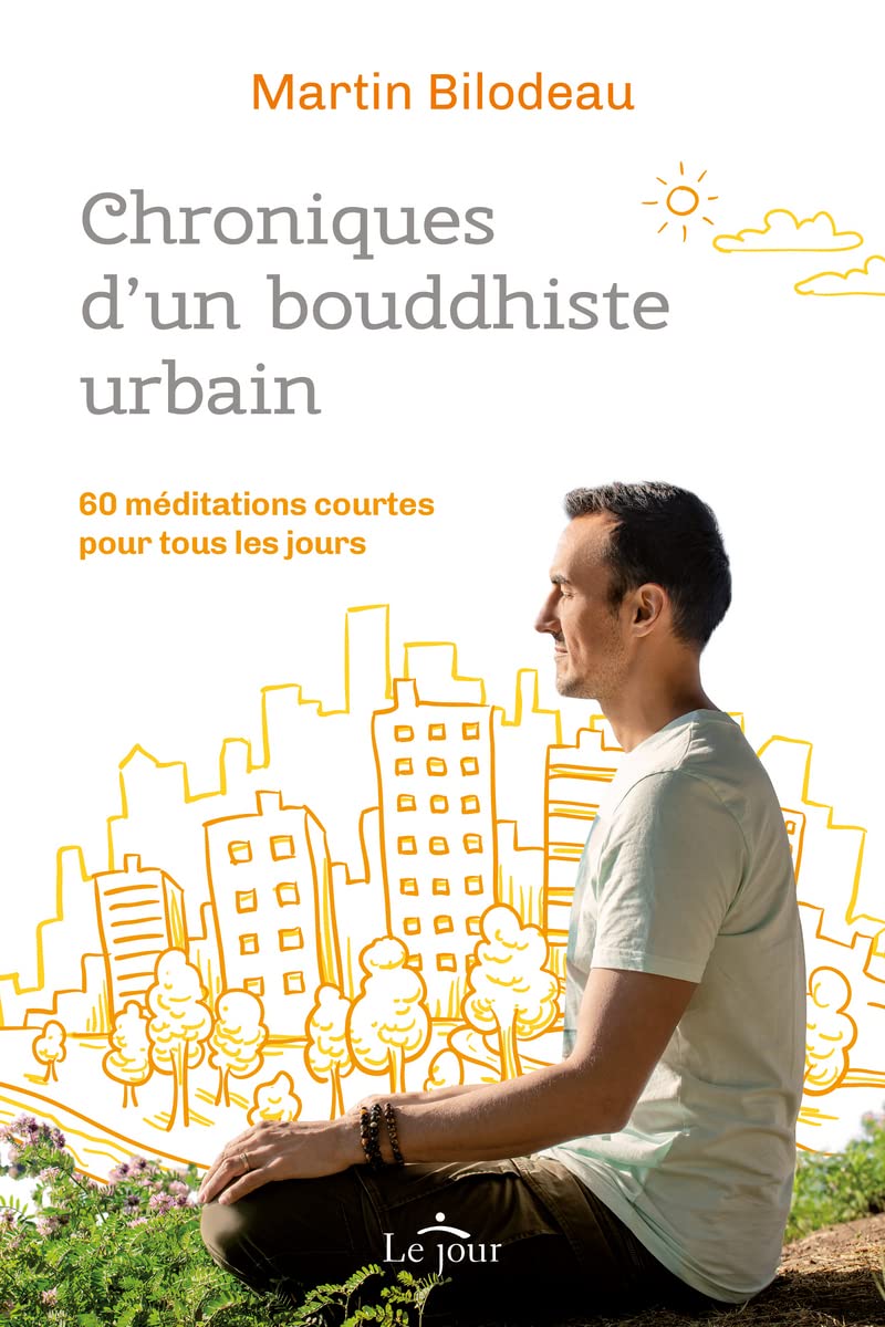 Chroniques d'un bouddhiste urbain - 60 méditations courtes pour tous les jours Religion & Esotericism