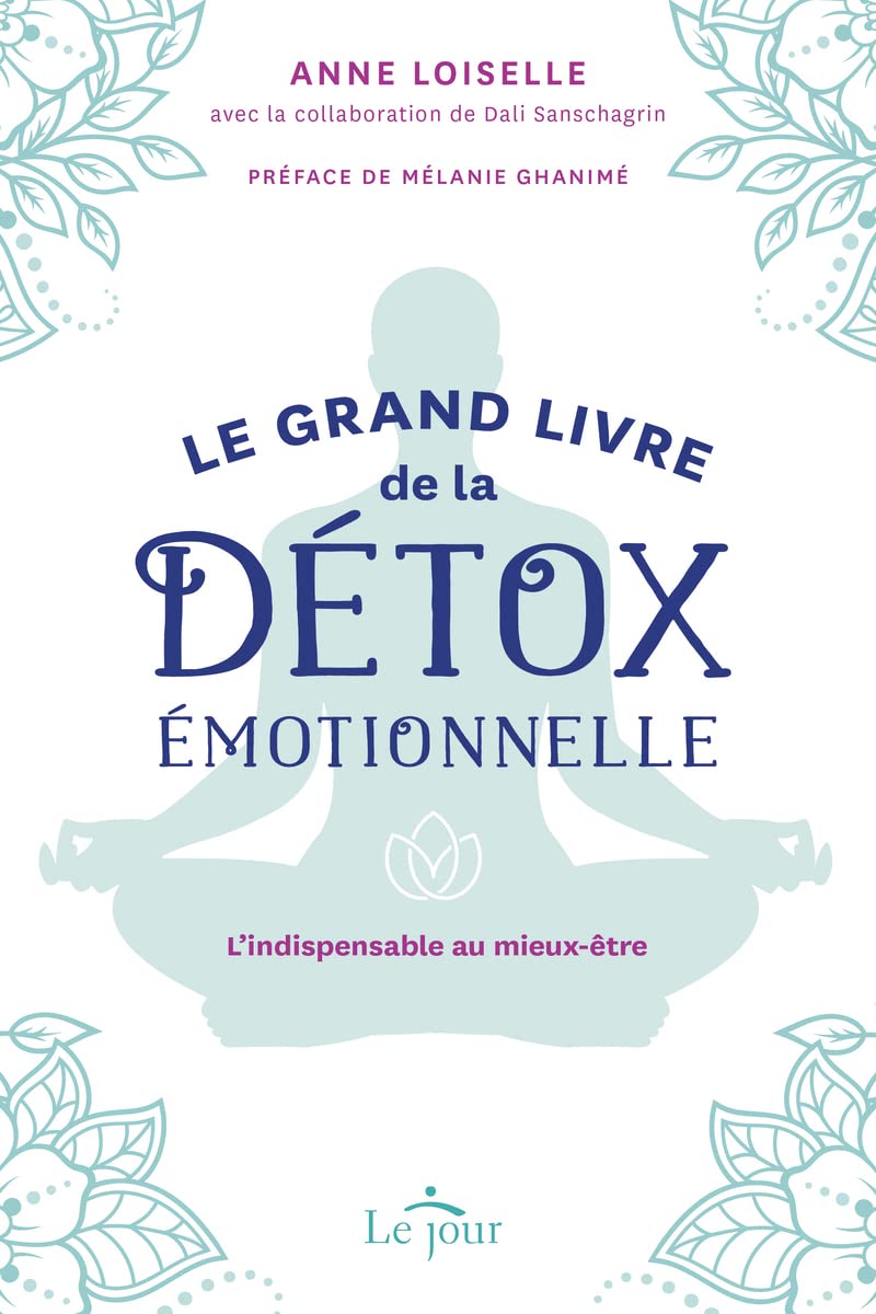 Le grand livre de la détox émotionnelle - L'indispensable au mieux-être Health, Nutrition & Fitness