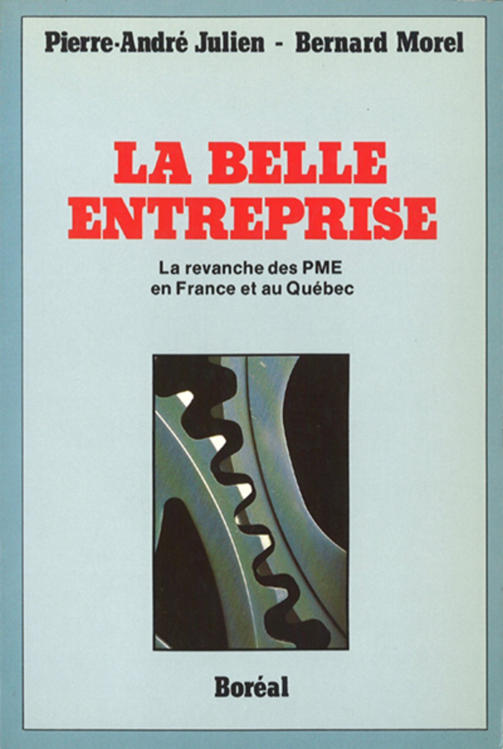 La Belle Entreprise : La Revanche des PME en France et au Québec book