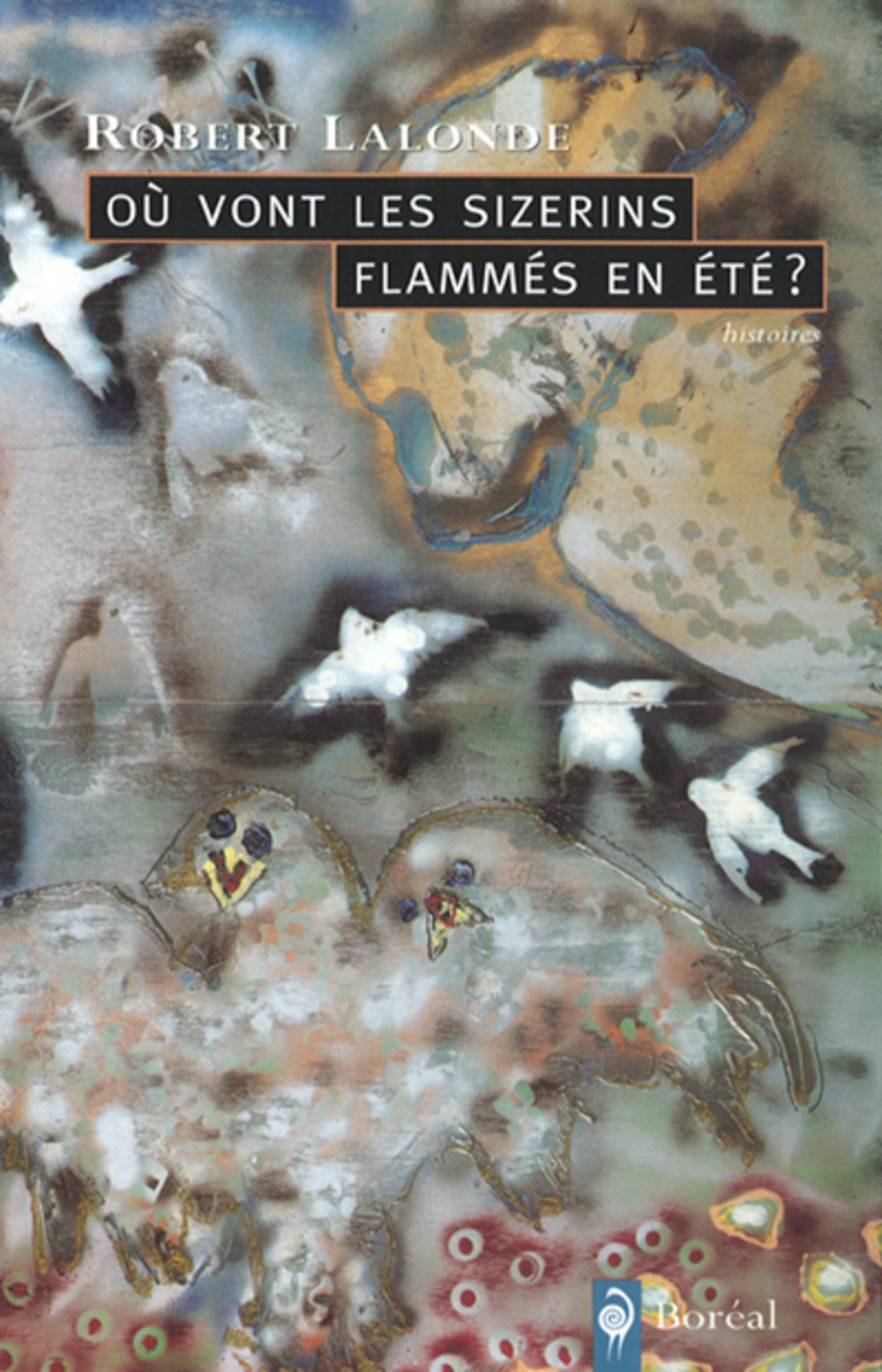 Où vont les sizerins flammés en été ?: Histoires Books