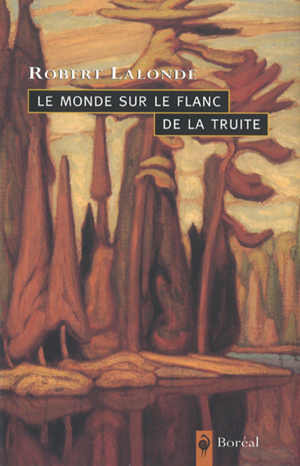 Le monde sur le flanc de la truite: Notes sur l'art de voir, de lire et d'écrire Books
