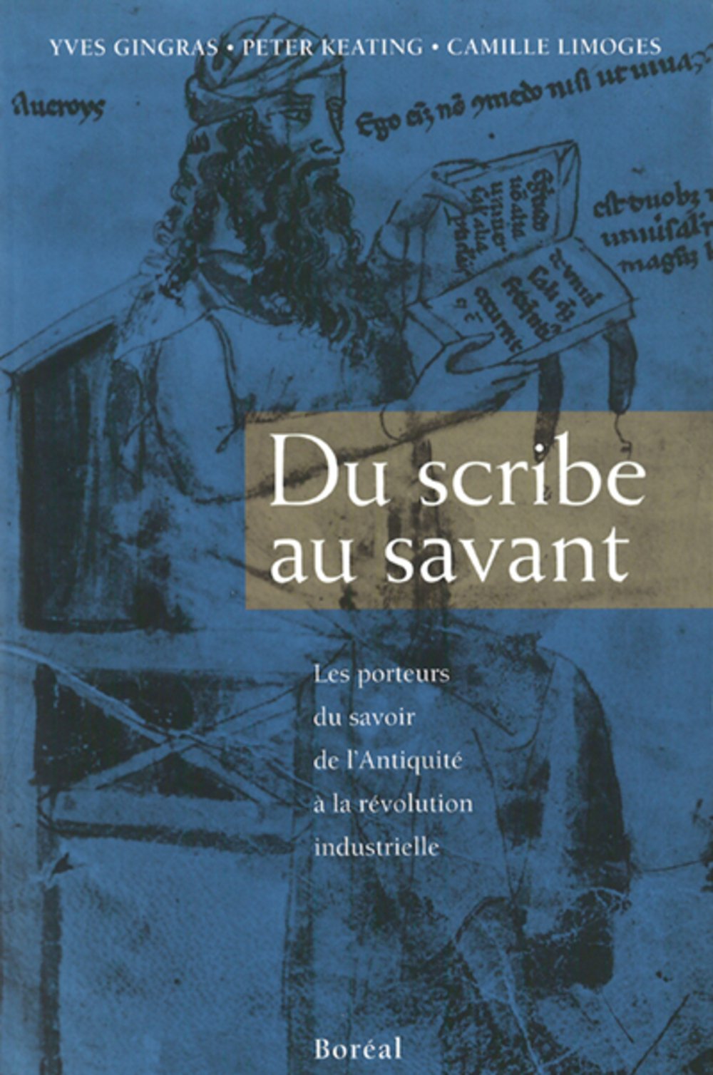 Du scribe au savant: Porteurs du savoir del'Antiquité à la révolution industrielle book