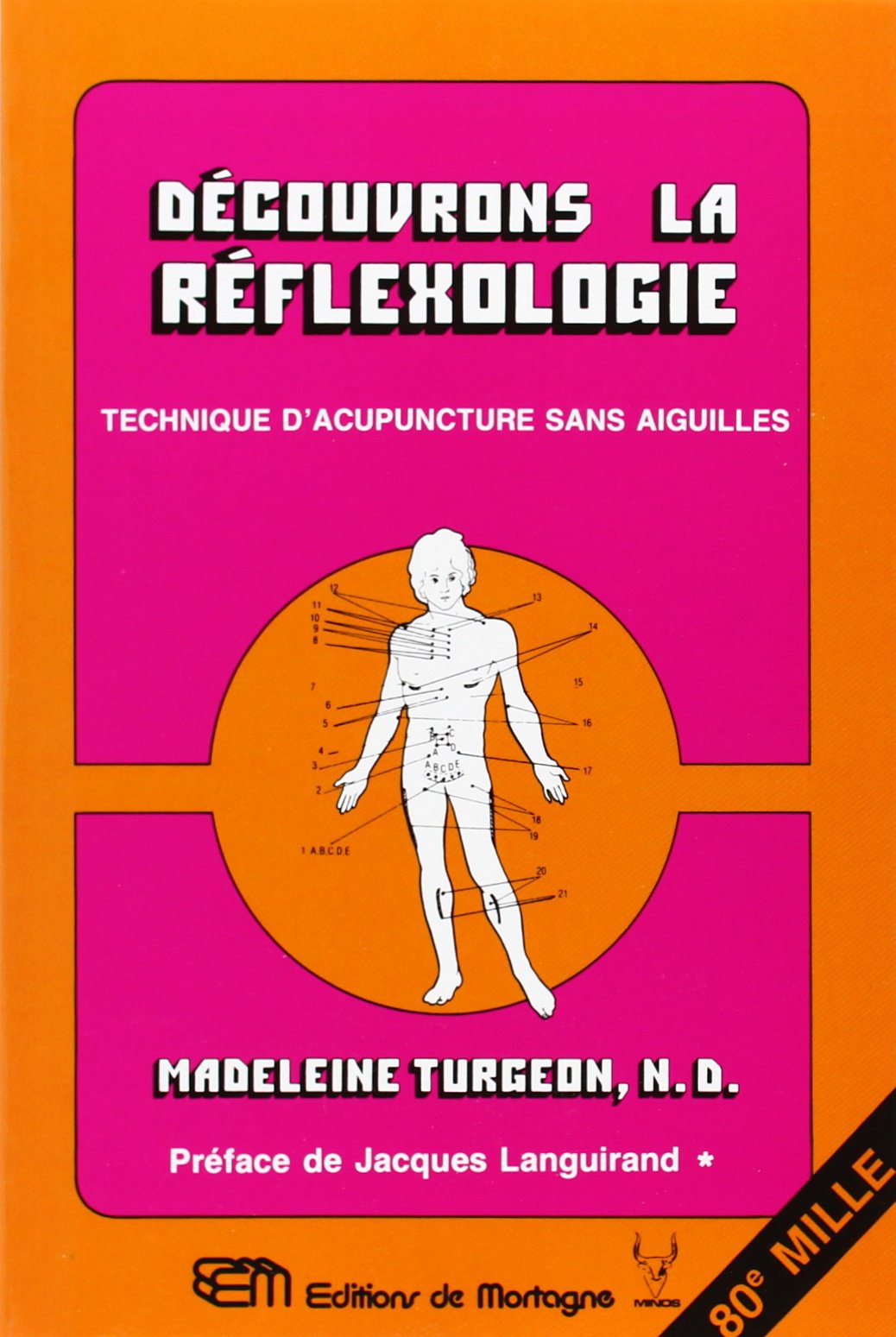Découvrons la réflexologie: Technique d'acupuncture sans aiguilles Health, Nutrition & Fitness