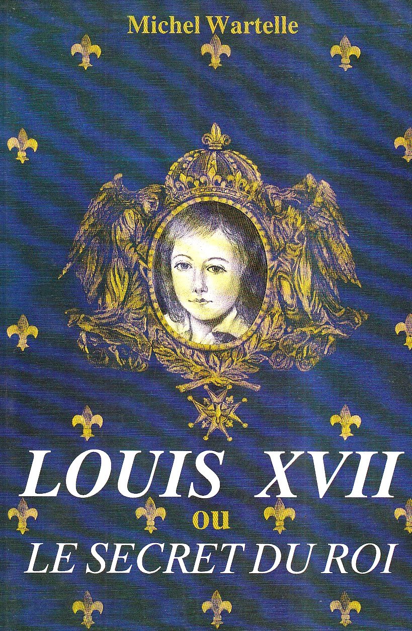 Louis Xvii Ou Le Secret Du Roi Books