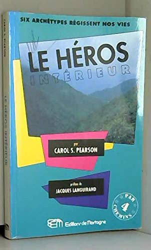 Le héros intérieur: Six archétypes régissent notre vie Books