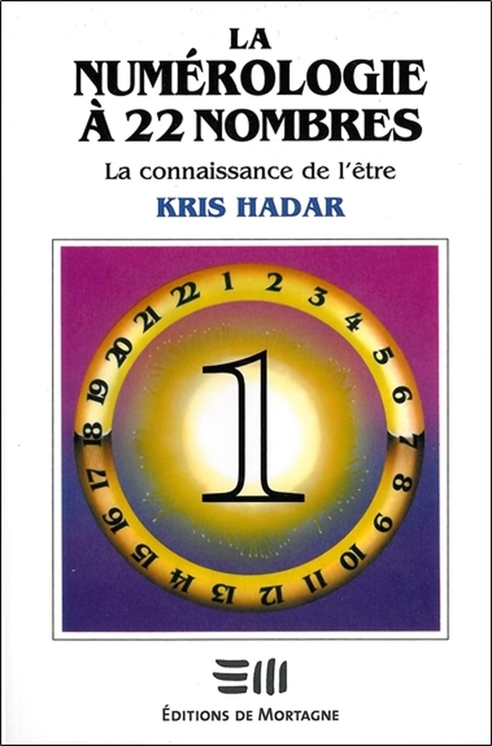 La numérologie à 22 nombres T1 - La connaissance de l'être Religion & Esotericism