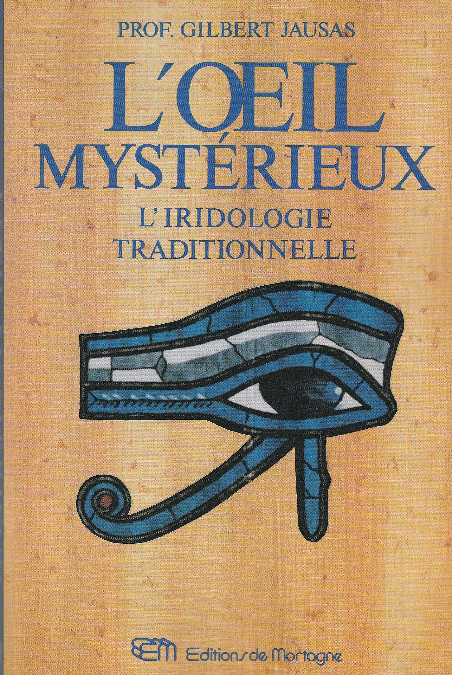 Oeil mystérieux iridologie traditionnelle (Mortagne Grand) Books