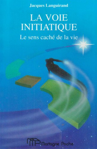 La Voie Initiatique. Le Sens Cache De La Vie Books