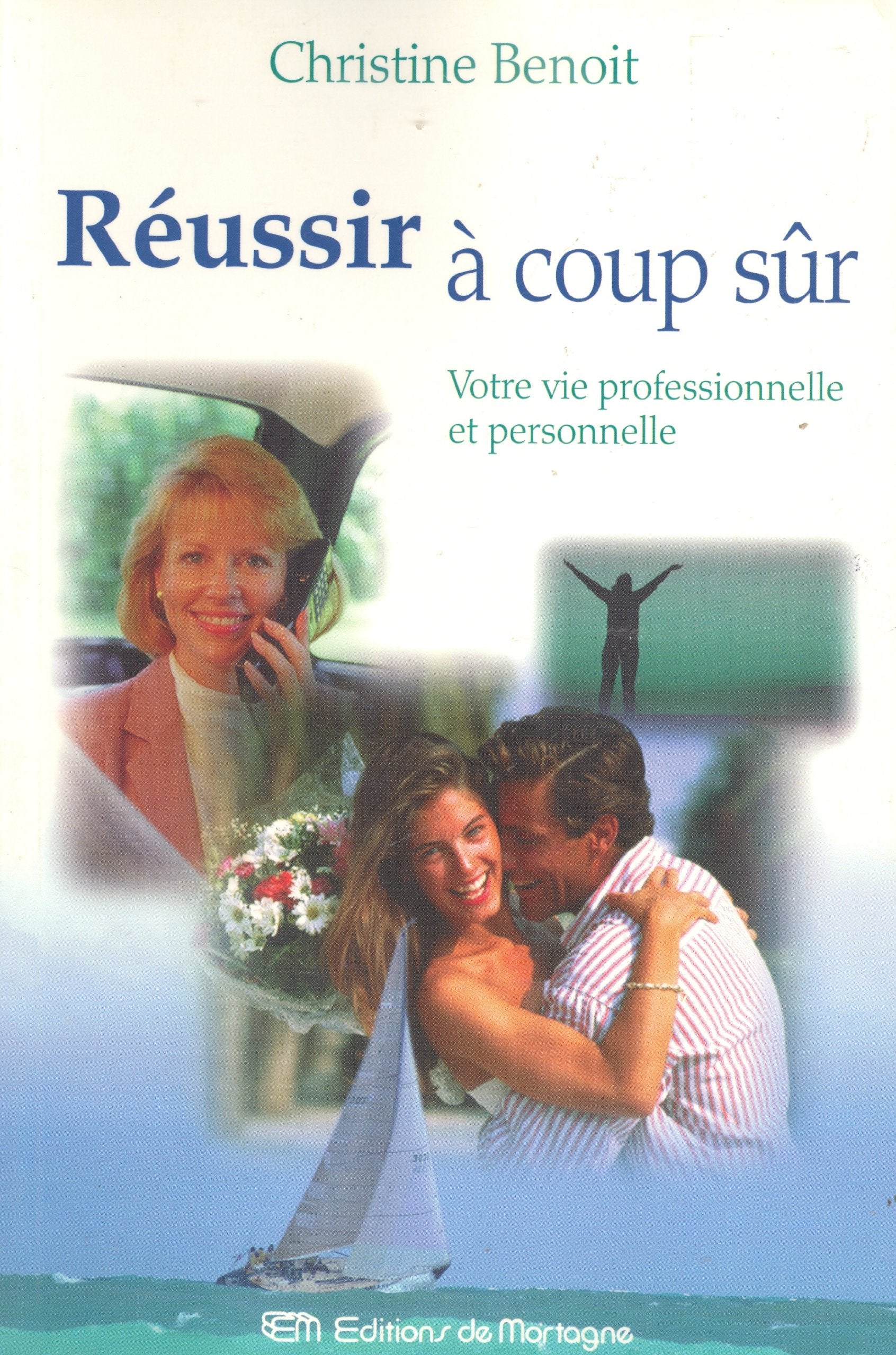 Réussir à coup sur votre vie professionnelle et personnelle book