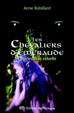 Les Chevaliers d'Emeraude, Tome 4 : La Princesse rebelle Books