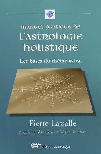 Manuel pratique de l'astrologie holistique: Les bases du thème astral book