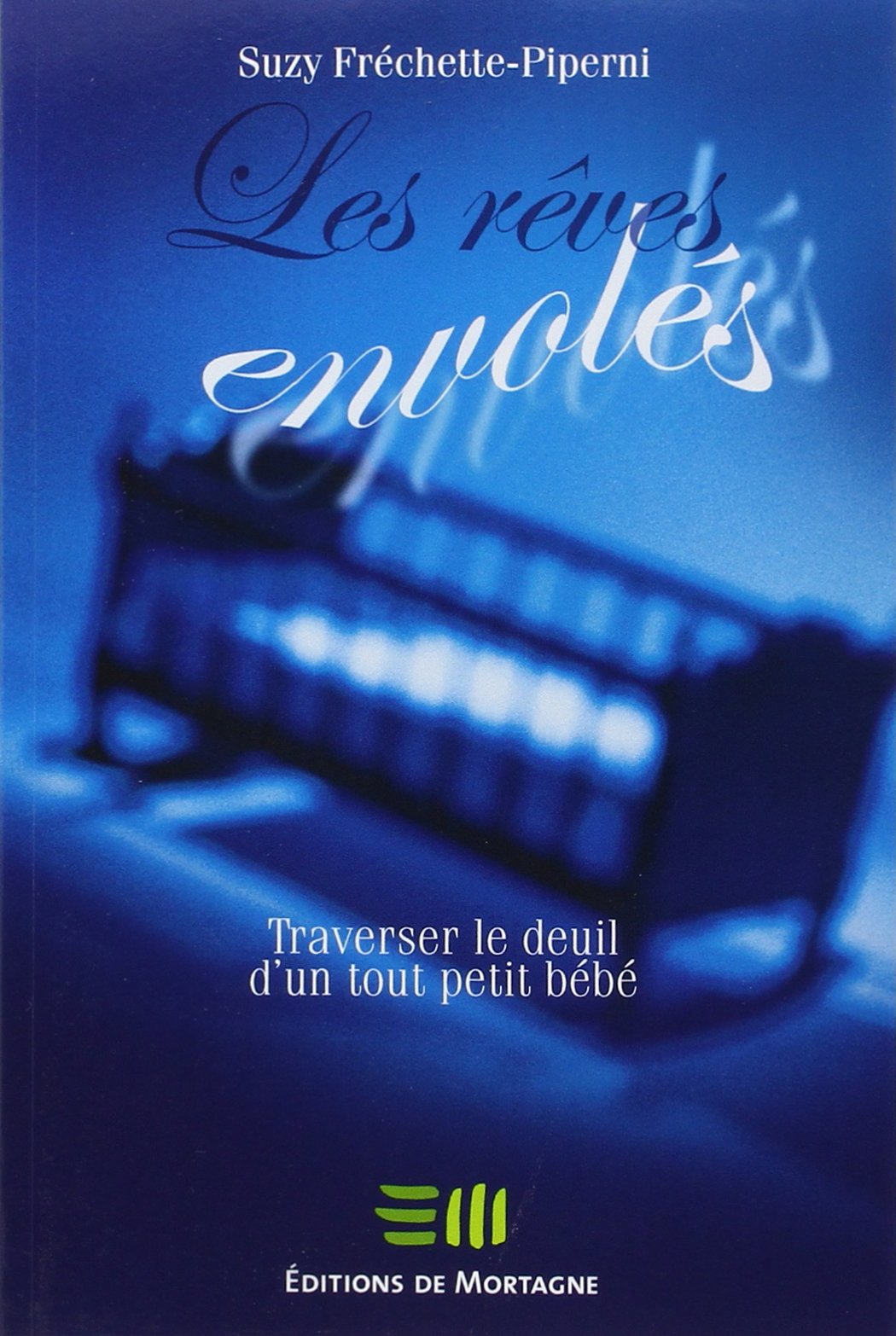 Les rêves envolés - Traverser le deuil d'un tout petit bébé Psychology