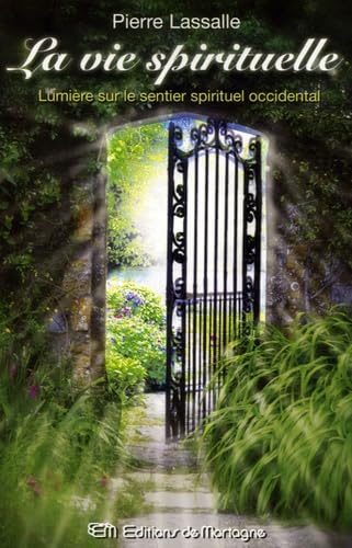 LA VIE SPIRITUELLE - Lumière sur le sentier spirituel occidentale Religion & Esotericism