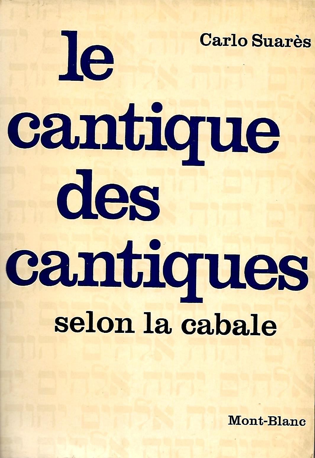Le Cantique des cantiques: Texte hébreu intégral lu et commenté d'après le code originel de la cabale Books