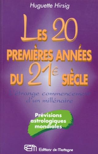Les 20 Premieres Annees Du Xxieme Siecle. L'Etrange Commencement D'Un Millenaire, Previsions Astrologiques Mondiales Books