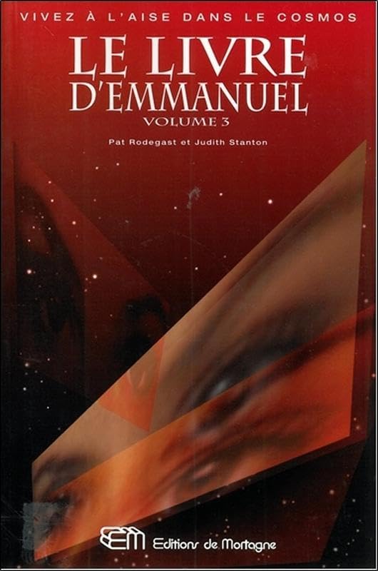 Le livre d'Emmanuel T3 - Vivez à l'aise dans le cosmos Religion & Esotericism