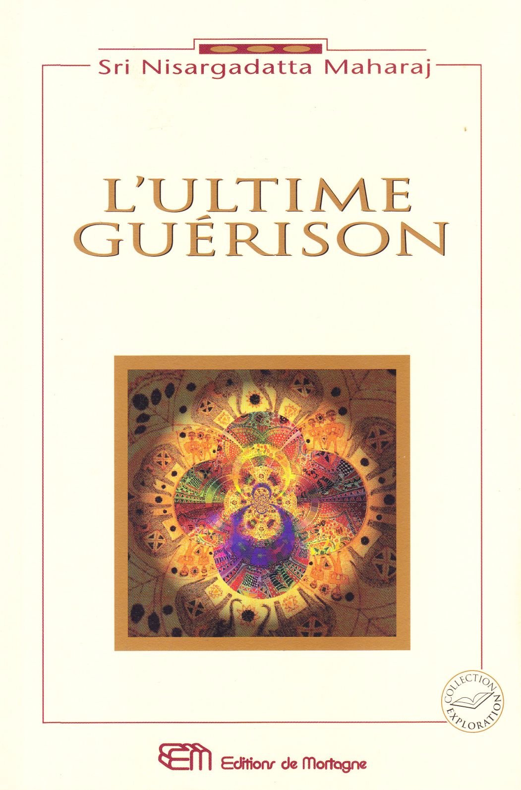 L'ultime guérison...: Dialogues avec un maître réalisé Books