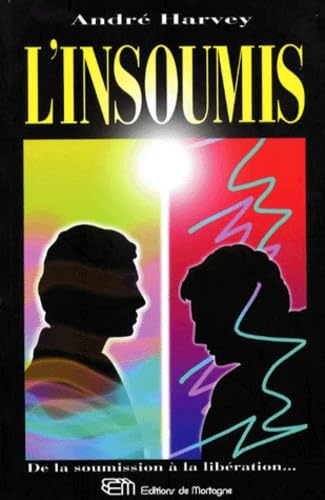 L'Insoumis. De La Soumission A La Liberation... Books