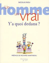 Un Homme, Un Vrai, Y'a Quoi Dedans? book