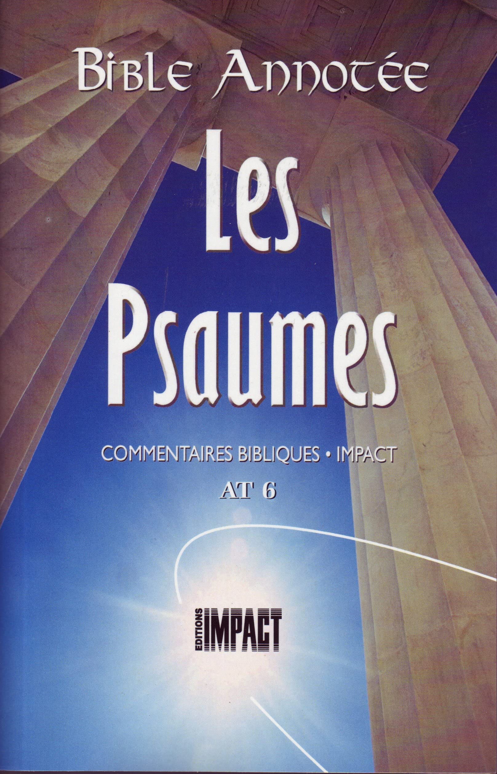 Bible annotée A.T. 6 - Les Psaumes: Commentaires bibliques Impact book