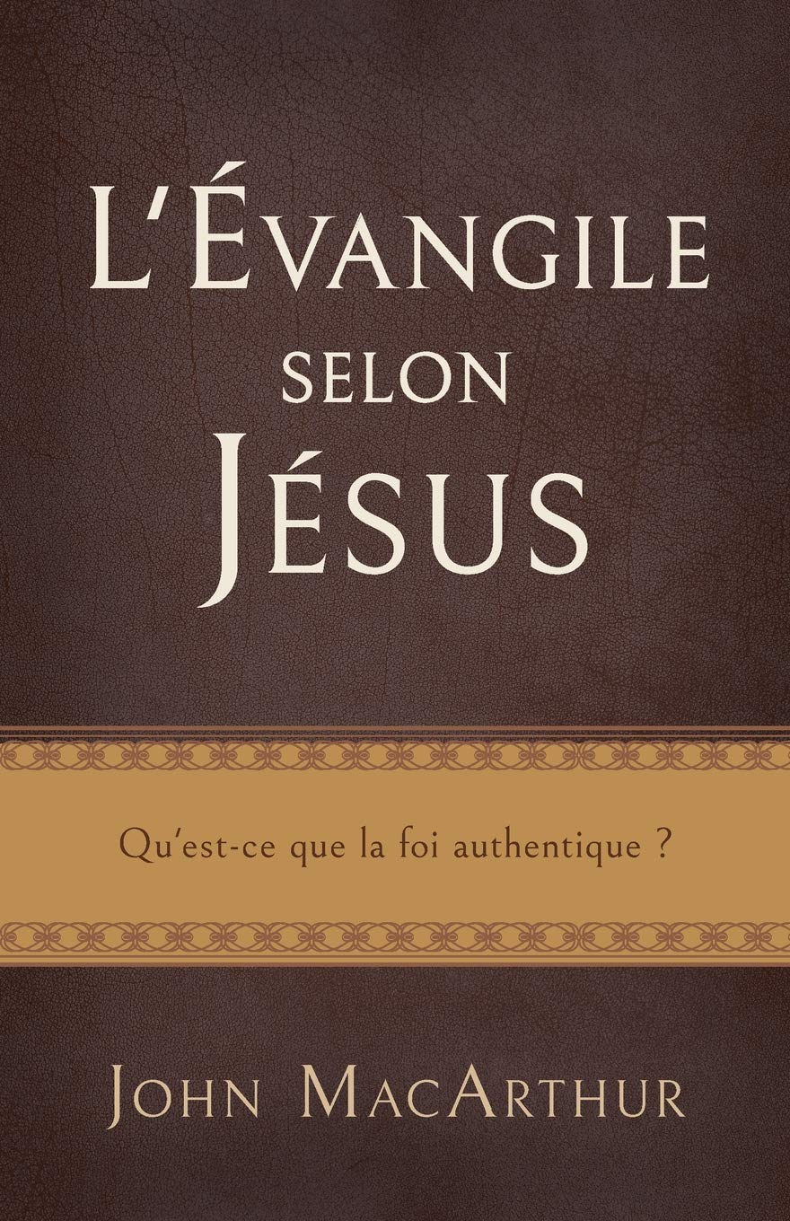 L'Évangile selon Jésus (The Gospel According to Jesus): Qu'est-ce que la foi authentique ? Religion & Esotericism