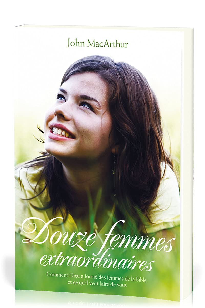 Douze femmes extraordinaires (Twelve Extraordinary Women): Comment Dieu a formé les femmes de la Bible, et ce qu’il veut faire de vous book