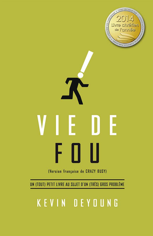 Vie de fou (Crazy Busy: A (Mercifully) Short Book about a (Really) Big Problem): Un (tout) petit livre au sujet d'un (très) grand problème Religion & Esotericism