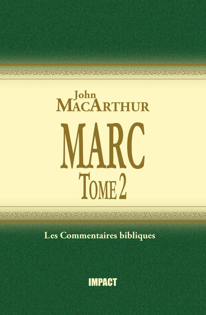 Marc 9-16: Tome 2 (The MacArthur New Testament Commentary, Mark 9-16): Tome 2 (ch.9-16) - Commentaires bibliques Religion & Esotericism