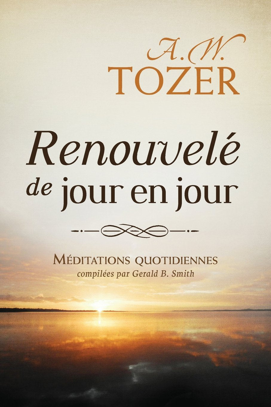 Renouvele de Jour En Jour (Evenings with Tozer): Meditations Quotidiennes book