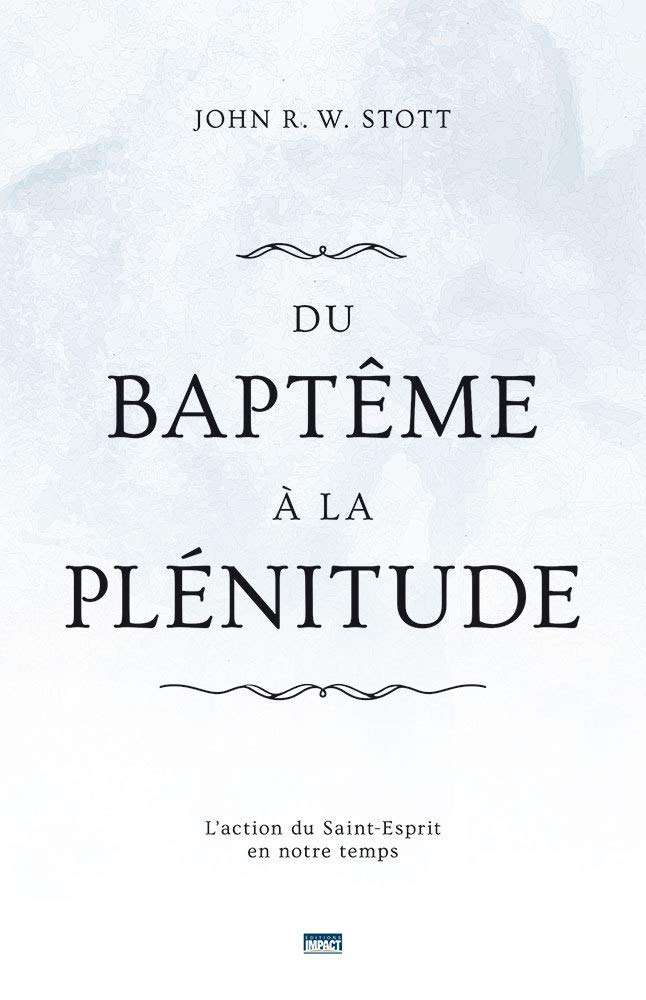 Du baptême à la plénitude (Baptism and Fullness): L'action du Saint-Esprit en notre temps book