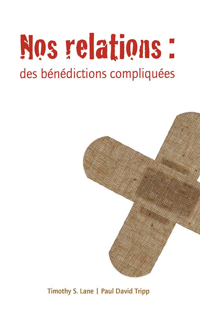 Nos relations (Relationships: A Mess Worth Making): Des bénédictions compliquées book