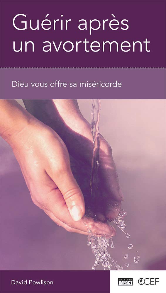Guérir après un avortement: Dieu vous offre sa miséricorde Religion & Esotericism