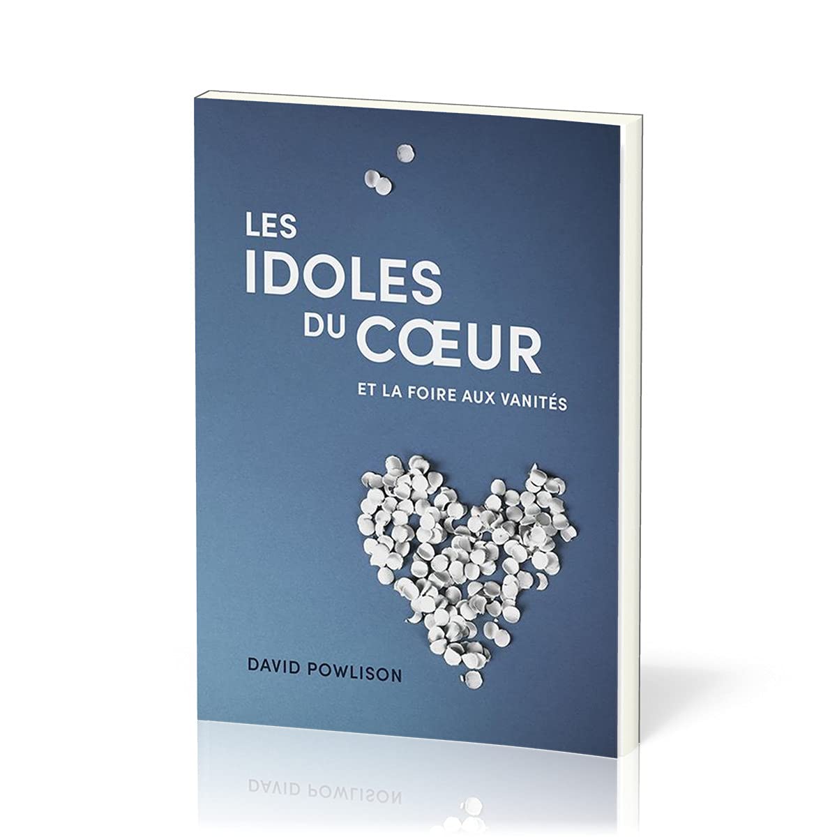 Les idoles du cœur et la foire aux vanités Religion & Esotericism
