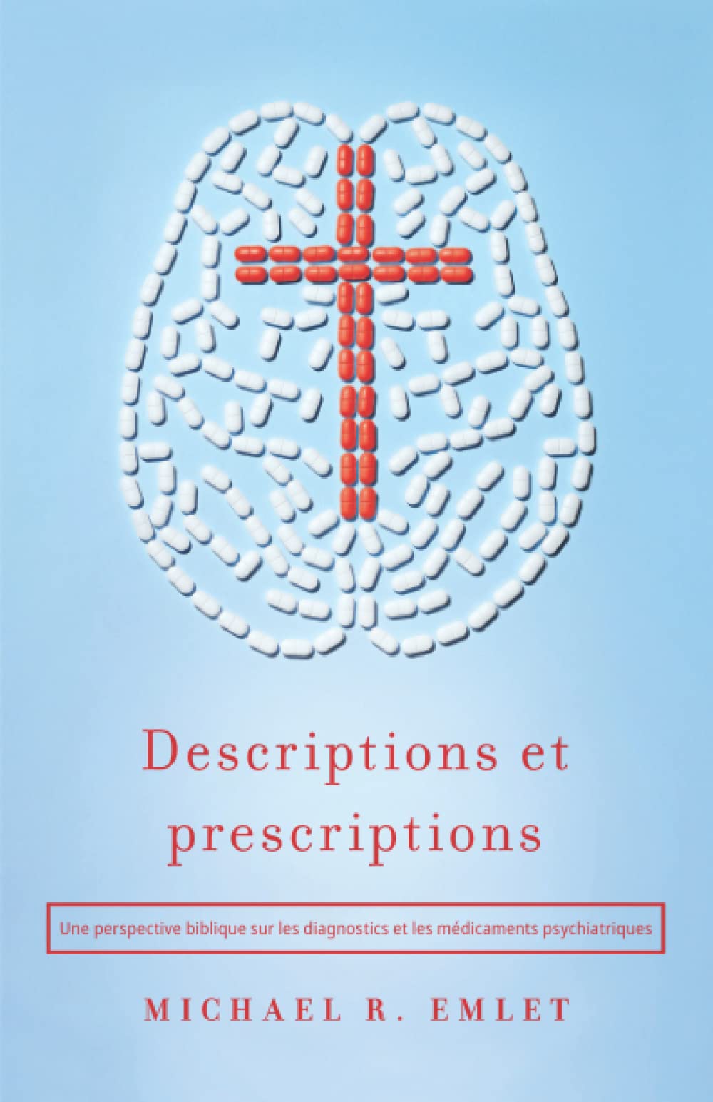 Descriptions et prescriptions: Une perspective biblique sur les diagnostics et les médicaments psychiatriques book