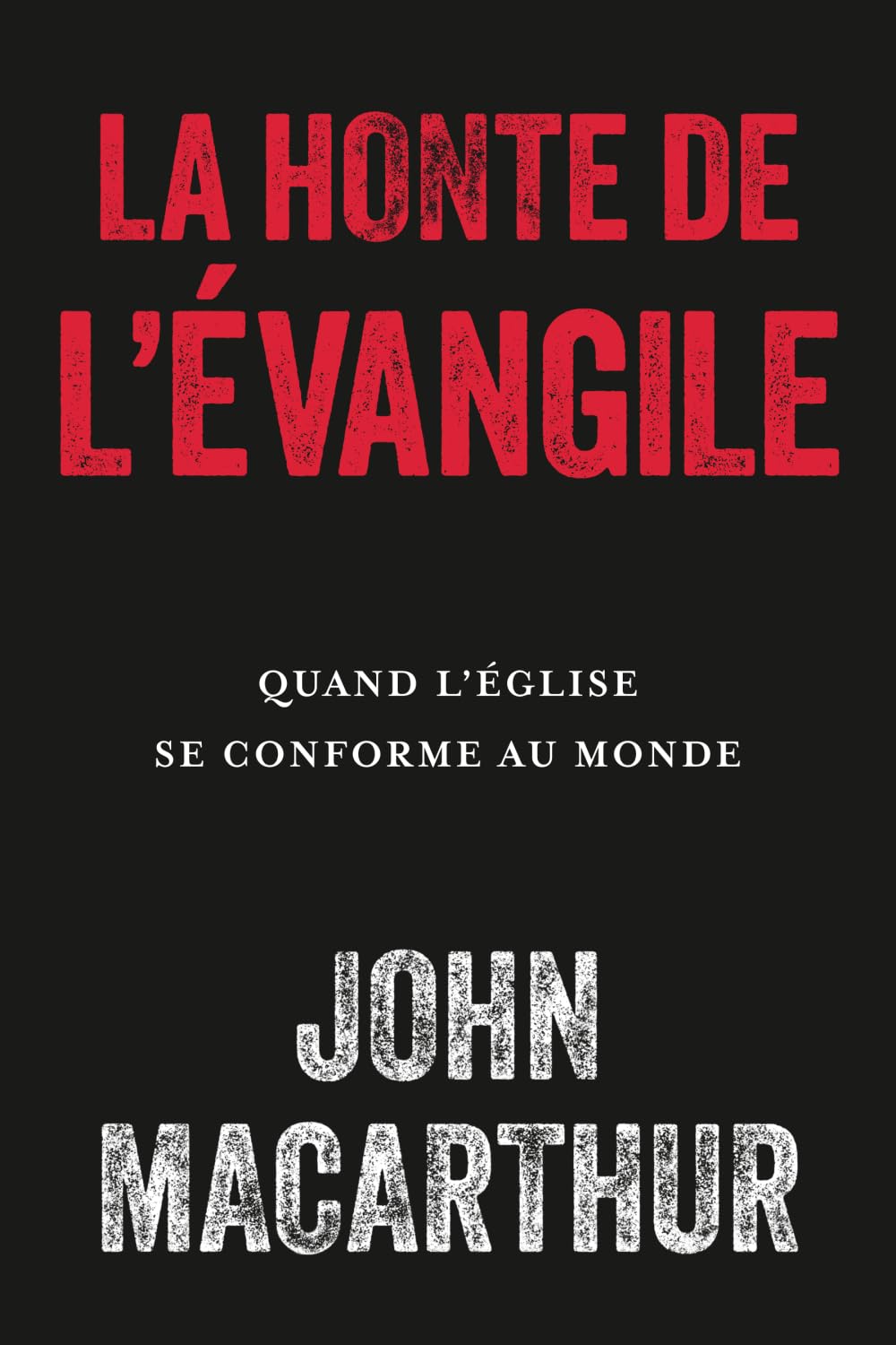 La honte de l'Évangile: Quand l'Église se conforme au monde Religion & Esotericism