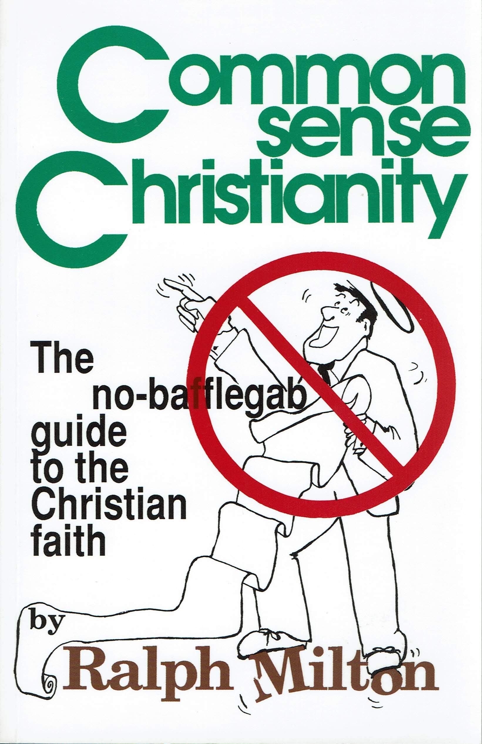Common Sense Christianity; the No-bafflebag Guide to Christian Faith Books