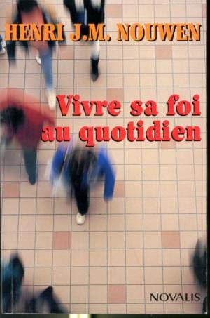 Vivre Sa Foi Au Quotidien Books