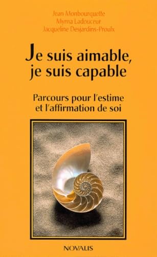 Je Suis Aimable, Je Suis Capable. Parcours Pour L'Estime Et L'Affirmation De Soi Books