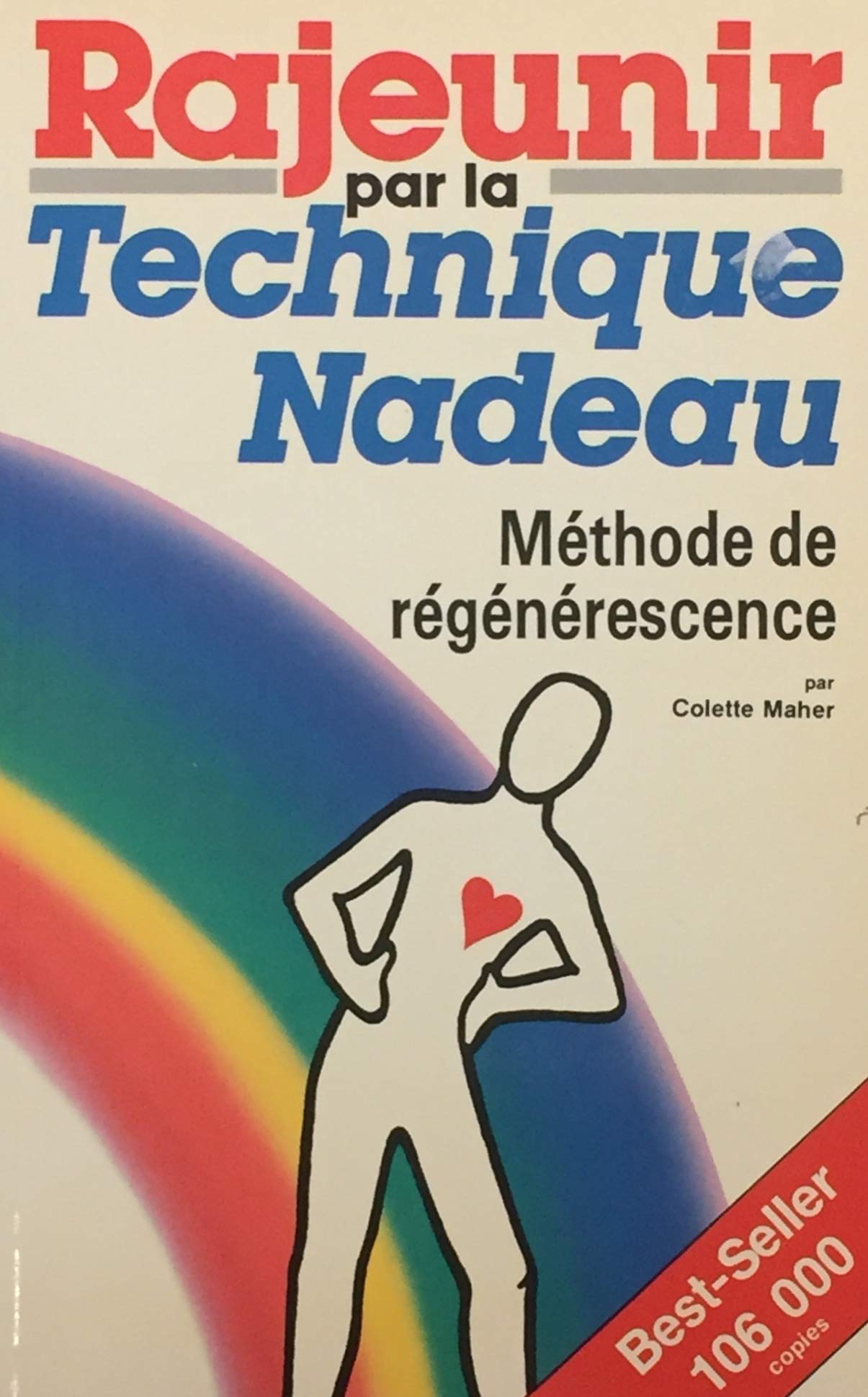 Rajeunir par la technique Nadeau: Méthode de régénérescence (French Edition) Books