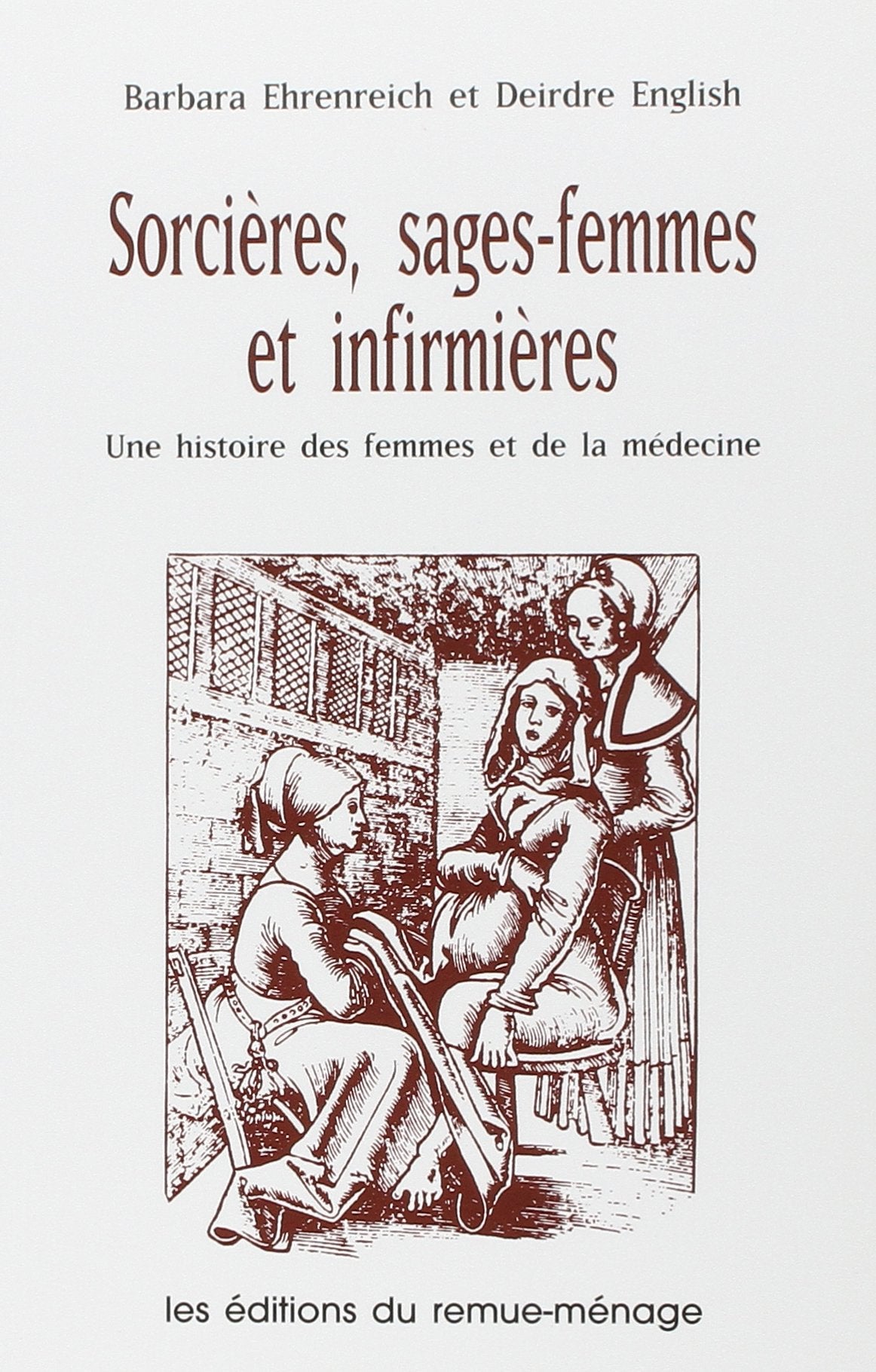 Sorcières, sages-femmes et infirmières: Une histoire de femmes et de la médecine Books