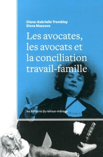 Les avocates, les avocats et la conciliation travail-famille book