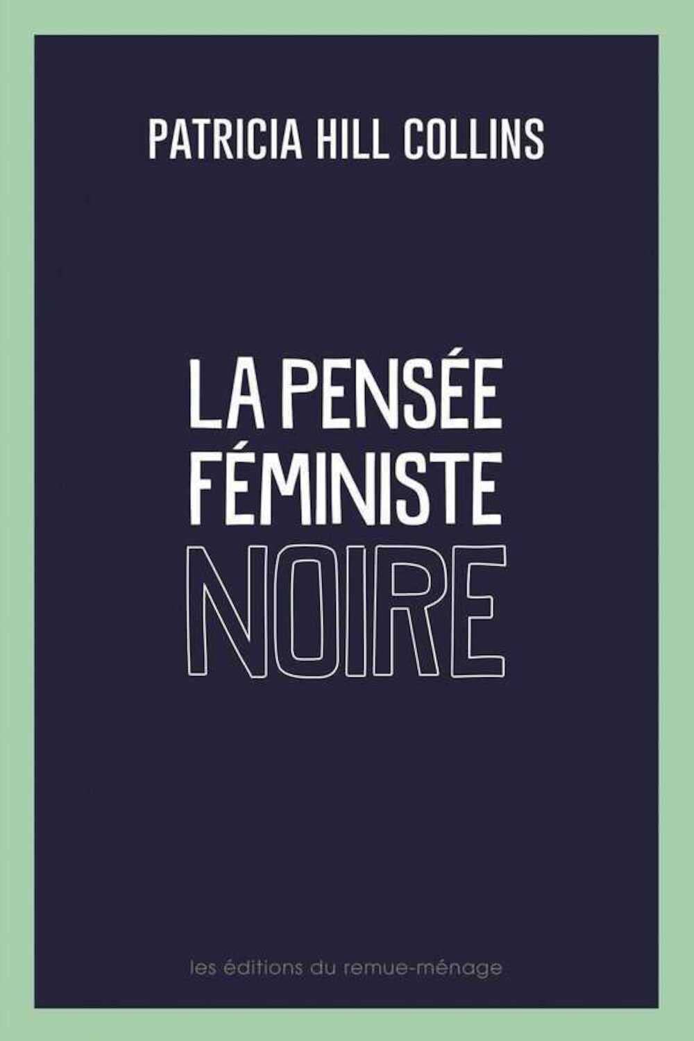 La pensée féministe noire: Savoir, conscience et politique de l'empowerment Social Sciences