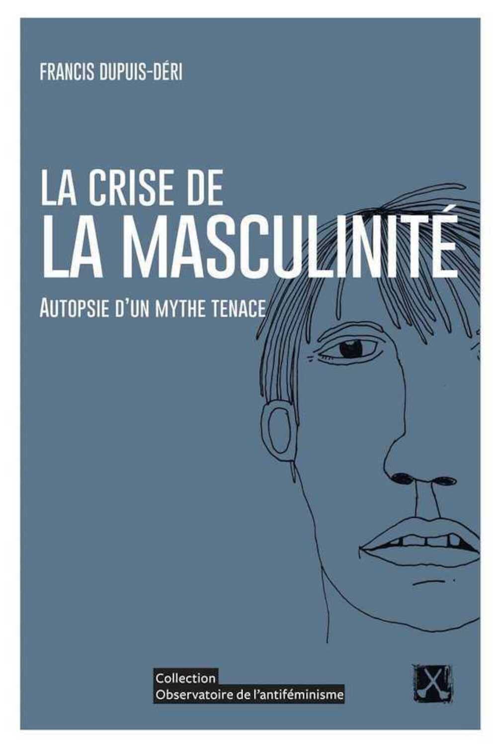 La crise de la masculinité: Autopsie d'un mythe tenace Books