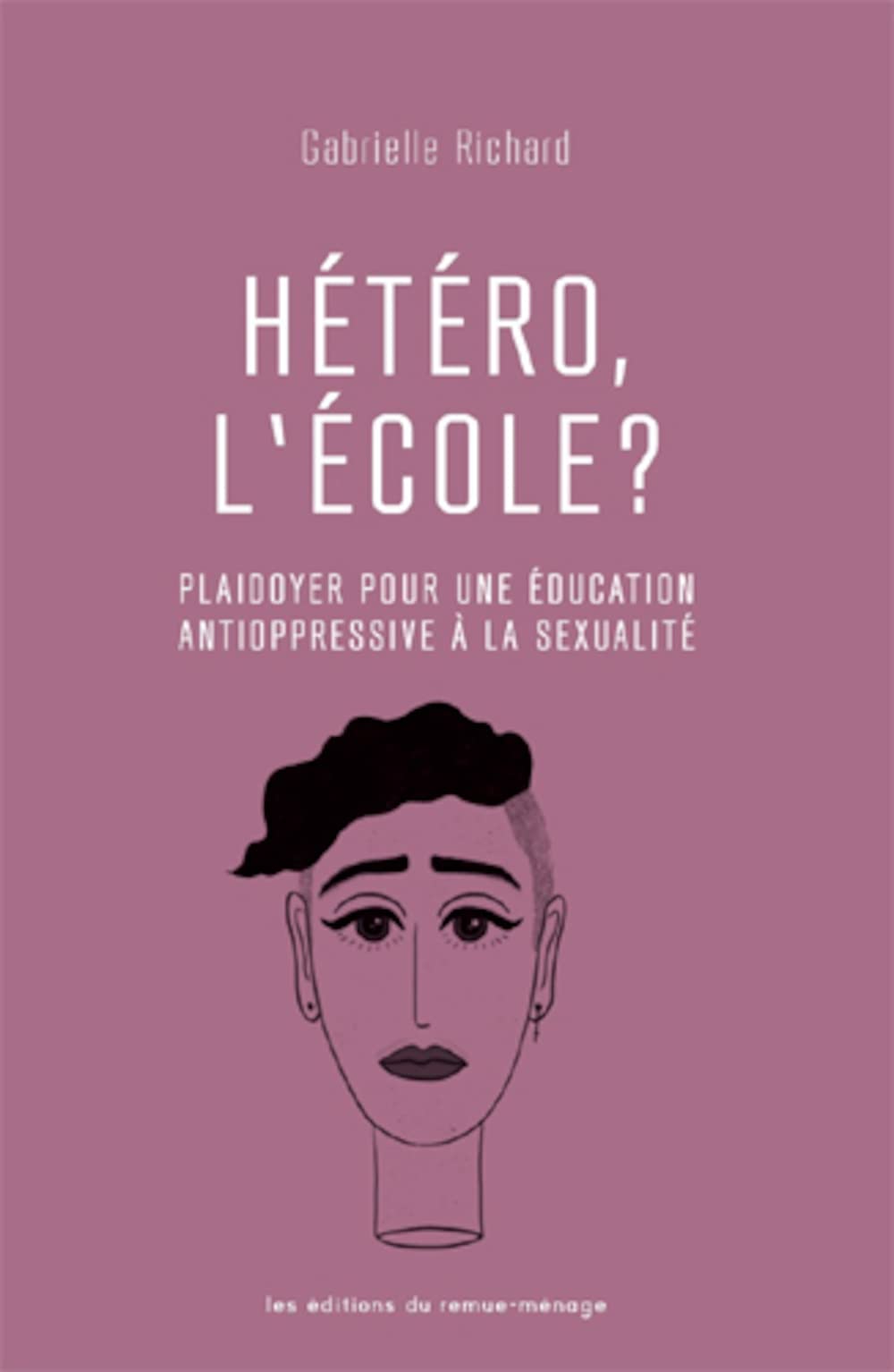 Hétéro, l'école ?: Plaidoyer pour une éducation antioppressive à la sexualité Books