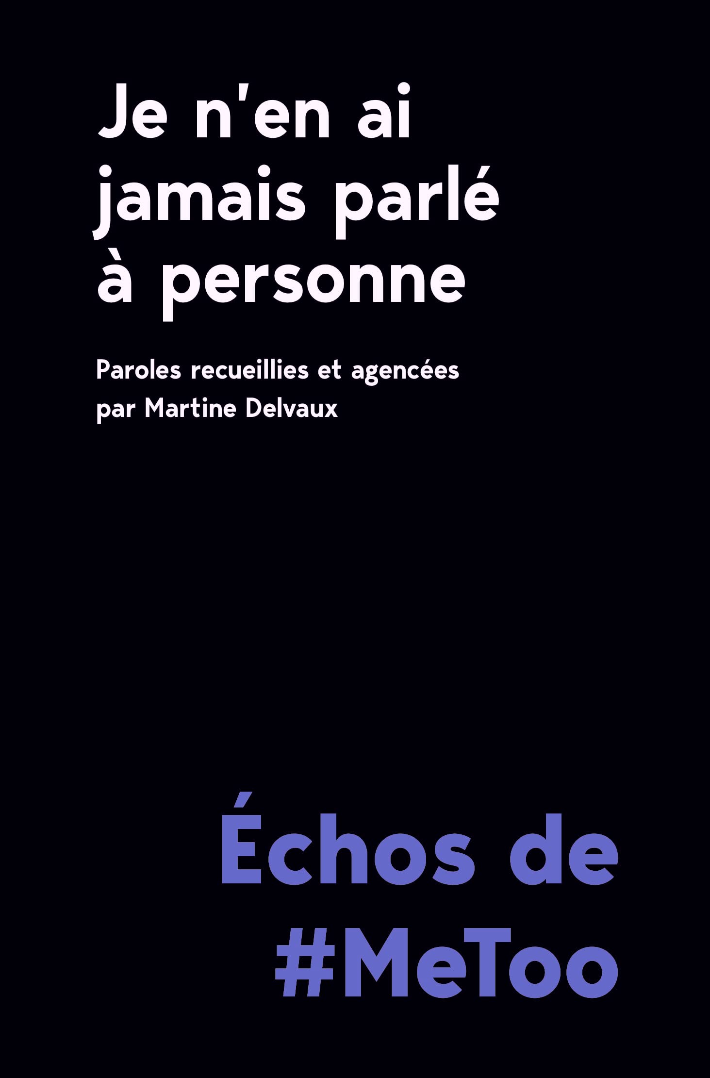 Je n'en ai jamais parlé à personne: Échos de #MeToo Books