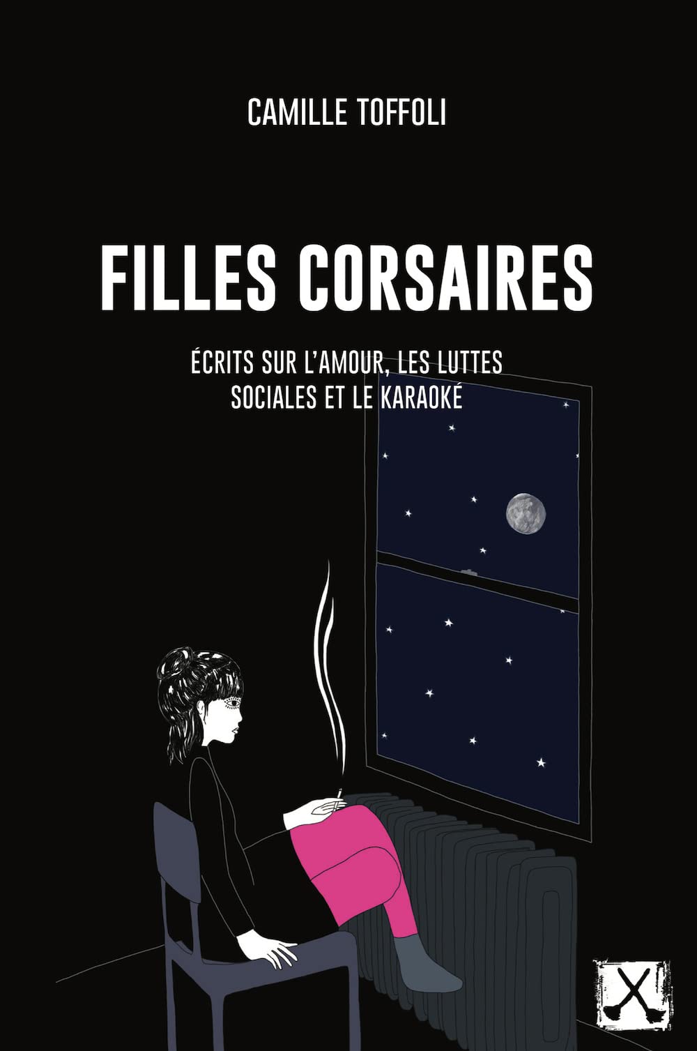 Filles corsaires: Ecrits sur l'amour, les luttes sociales et le karaoké Social Sciences