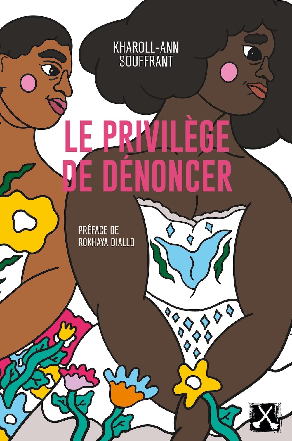 Le privilège de dénoncer: Justice pour toutes les victimes de violences sexuelles Books