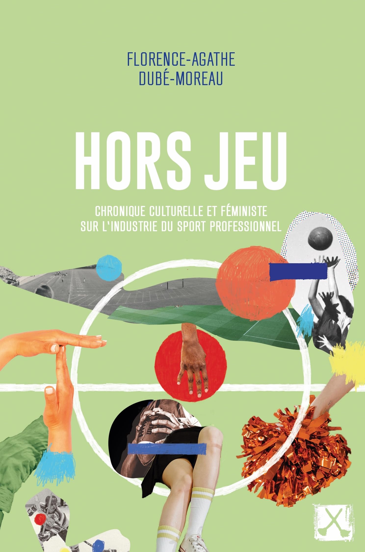 Hors jeu: Chronique culturelle et féministe sur l'industrie du sport professionnel book